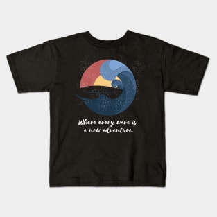 Where every wave is a new adventure Surfing Kids T-Shirt